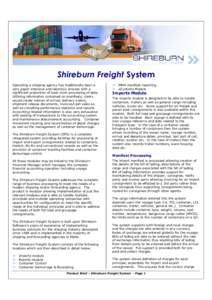Shireburn Freight System Operating a shipping agency has traditionally been a very paper intensive and laborious process with a significant proportion of back room processing of data. Utilising information contained on m