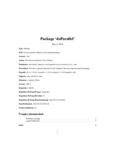 Package ‘doParallel’ July 2, 2014 Type Package Title Foreach parallel adaptor for the parallel package Version[removed]Author Revolution Analytics, Steve Weston