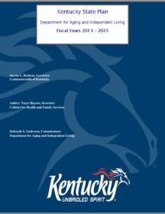 Kentucky State Plan Department for Aging and Independent Living Fiscal Years 2013 – 2015  Steven L. Beshear, Governor