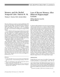 NEUROPSYCHIATRY CLASSICS  Memory and the Medial Temporal Lobe: Patient H. M. Thomas C. Neylan, M.D., Section Editor