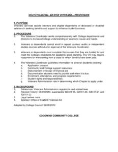 [removed]FINANCIAL AID FOR VETERANS—PROCEDURE  1. PURPOSE Veterans Services assists veterans and eligible dependents of deceased or disabled veterans in seeking benefits and support to enhance student success. 2. PROCEDU