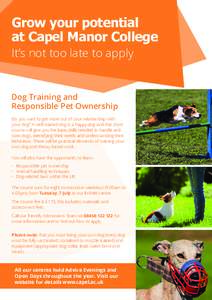 Grow your potential at Capel Manor College It’s not too late to apply Dog Training and Responsible Pet Ownership