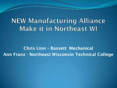 Chris Linn – Bassett Mechanical Ann Franz - Northeast Wisconsin Technical College The Perfect Storm  retirement