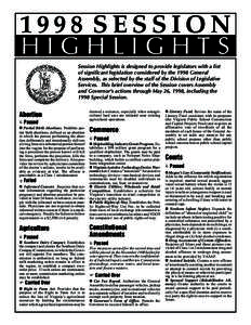 1998 SESSION HIGHLIGHTS Session Highlights is designed to provide legislators with a list of significant legislation considered by the 1998 General Assembly, as selected by the staff of the Division of Legislative Servic