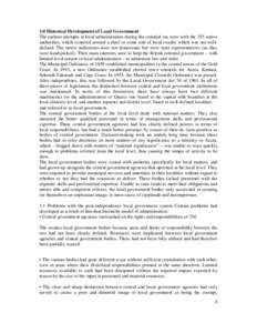 1.0 Historical Development of Local Government The earliest attempts at local administration during the colonial era were with the 355 native authorities, which centered around a chief or some unit of local royalty which