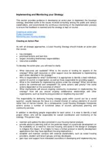 Implementing and Monitoring your Strategy This section provides guidance in developing an action plan to implement the housings strategy, describes some of the issues involved consulting among the public and various stak