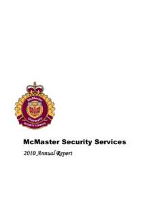 McMaster Security Services 2010 Annual Report Mission Statement Developing a safe and secure environment in this academic institution is the responsibility of the entire