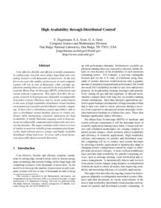 High Availability through Distributed Control∗ C. Engelmann, S. L. Scott, G. A. Geist Computer Science and Mathematics Division Oak Ridge National Laboratory, Oak Ridge, TN 37831, USA {engelmannc,scottsl,gst}@ornl.gov 