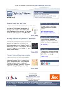 To view this newsletter in a browser, visit:Digimap Newsletter AugustIn this Newsletter: Geology Roam gets new maps Building and Land Height data in CAD format Points of Interest Data now available