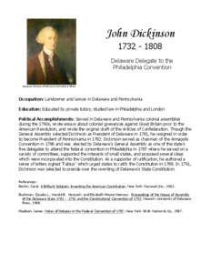 John Dickinson[removed]Delaware Delegate to the Philadelphia Convention  Delaware Division of Historical and Cultural Affairs