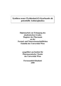 Synthese neuer Pyridazino[4,5-b]carbazole als potentielle Antineoplastica Diplomarbeit zur Erlangung des akademischen Grades Magister der Pharmazie