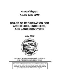 Annual Report Fiscal Year 2010 BOARD OF REGISTRATION FOR ARCHITECTS, ENGINEERS, AND LAND SURVEYORS July 2010