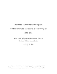 Economic Data Collection Program First Receiver and Shorebased Processor Report[removed]Marie Guldin, Abigail Harley, Erin Steiner, Todd Lee Northwest Fisheries Science Center1 February 14, 2014