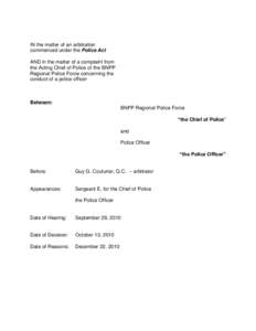 IN the matter of an arbitration commenced under the Police Act AND in the matter of a complaint from the Acting Chief of Police of the BNPP Regional Police Force concerning the conduct of a police officer