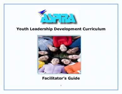 Youth Leadership Development Curriculum  Facilitator’s Guide 1  FACILITATOR’S GUIDE