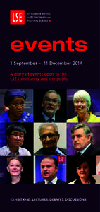 events 1 September – 11 December 2014 A diary of events open to the LSE community and the public  EXHIBITIONS, LECTURES, DEBATES, DISCUSSIONS
