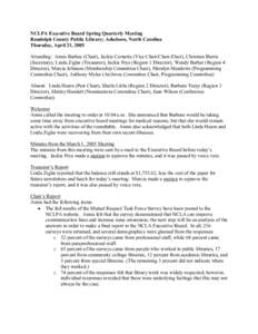 NCLPA Executive Board Spring Quarterly Meeting  Randolph County Public Library; Asheboro, North Carolina  Thursday, April 21, 2005  Attending:  Annis Barbee (Chair), Jackie Cornette (Vice Chair/