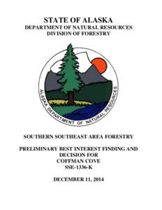STATE OF ALASKA DEPARTMENT OF NATURAL RESOURCES DIVISION OF FORESTRY SOUTHERN SOUTHEAST AREA FORESTRY PRELIMINARY BEST INTEREST FINDING AND