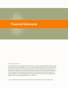 Financial Statements  Auditor Independence In 2011, the Board of Governors engaged Deloitte & Touche LLP (D&T) to audit the combined and individual financial statements of the Reserve Banks and those of the consolidated 