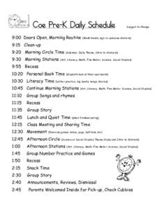 Coe Pre-K Daily Schedule 9:00 Doors Open, Morning Routine Subject to Change  (Wash hands, sign-in, welcome stations)