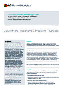 Company Name: Computer 1 Products of America (C1P) Services Offered: Service Maintenance and Support AVG Managed Workplace® Partner Since: 2012 Website: www.computer1products.com  Deliver More Responsive & Proactive IT 