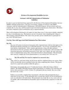 Division of Developmental Disabilities Services Assistance with Self Administration of Medication Guidelines In order to assist an individual being supported by the Division of Developmental Disabilities Services (DDDS) 