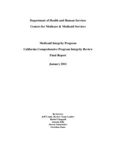 Department of health and human Services Centers for Medicare & Medicaid Services Medicaid Integrity Program California Comprehensive Program Integrity Review Final Report , January 2011