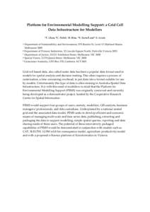 Platform for Environmental Modelling Support: a Grid Cell Data Infrastructure for Modellers A T. Chan, BC. Pettit, cB. Hine, DS. Farrell and EA. Lewis