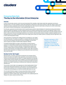 EXECUTIVE BRIEF  Enterprise Data Hub: The Key to the Information-Driven Enterprise Overview In order to win and retain customers, control costs, and remain ahead of the competition, today’s leaders realize their organi