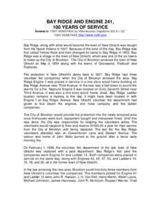 BAY RIDGE AND ENGINE 241, 100 YEARS OF SERVICE Donated to FDNY HOMEPAGE by: Mike Boucher Dispatcher 350 S.I. CO. FDNY HOMEPAGE http://www.nyfd.com ________________________________________________________________________