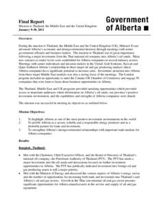 Final Report Mission to Thailand, the Middle East and the United Kingdom January 9-30, 2011 Overview: During the mission to Thailand, the Middle East and the United Kingdom (UK), Minister Evans advanced Alberta’s econo