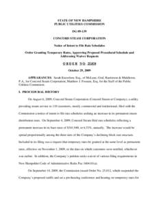 STATE OF NEW HAMPSHIRE PUBLIC UTILITIES COMMISSION DG[removed]CONCORD STEAM CORPORATION Notice of Intent to File Rate Schedules Order Granting Temporary Rates, Approving Proposed Procedural Schedule and