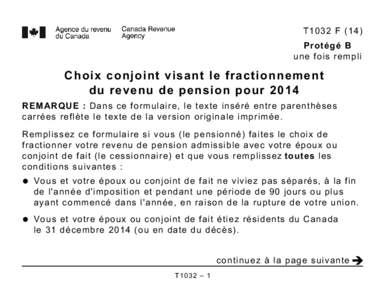 T1032 F (14) Protégé B une fois rempli Choix conjoint visant le fractionnement du revenu de pension pour 2014