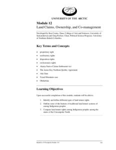 UNIVERSITY OF THE ARCTIC  Module 12 Land Claims, Ownership, and Co-management Developed by Ken Coates, Dean, College of Arts and Sciences, University of Saskatchewan and Greg Poelzer, Chair, Political Science Program, Un