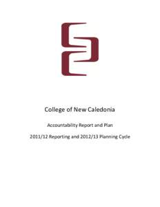 College of New Caledonia Accountability Report and Plan[removed]Reporting and[removed]Planning Cycle Table of Contents[removed]Reporting and[removed]Planning Cycle .......................................................