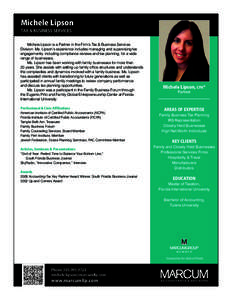 Michele Lipson Tax & business services Michele Lipson is a Partner in the Firm’s Tax & Business Services Division. Ms. Lipson’s experience includes managing and supervising tax engagements, including compliance revie