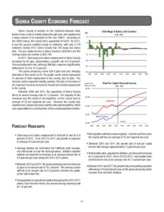 Sierra County Economic Forecast Sierra County is located on the California-Nevada state border. It was a hub of activity during the gold rush, and experienced a large amount of in-migration in the mid 1800’s. According