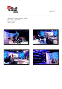 6 juinEmission TV : Le Grand journal - Canal + Présentatrice : Doria Tillier Durée : 00:00:30 Heure : 20 :00