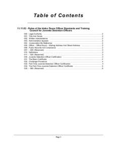 Ta b l e o f C o n t e n t s[removed]Rules of the Idaho Peace Officer Standards and Training Council for Juvenile Detention Officers 000. Legal Authority. ..............................................................