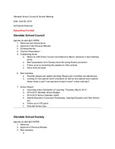 Glendale School Council & Society Meeting Date: April 28, 2014 All Parents Welcome Babysitting Provided  Glendale School Council