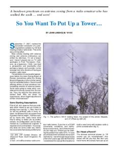 A hands-on practicum on antenna zoning from a radio amateur who has walked the walk … and won! So You Want To Put Up a Tower… BY JOHN LINDHOLM,* W1XX
