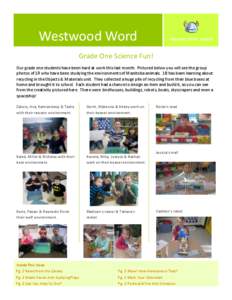 Westwood Word  February 2014, Issue 6 Grade One Science Fun! Our grade one students have been hard at work this last month. Pictured below you will see the group