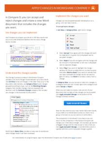 In Compare 9, you can accept and reject changes and create a new Word document that includes the changes you want.  Implement the changes you want