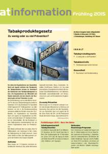 Frühling 2015 Tabakproduktegesetz An dieser Ausgabe haben mitgearbeitet: T. Beutler, N. Broccard, V. El Fehri, J. Schneeberger; Gestaltung: H.P. Hauser
