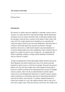 The memory of the body _____________________________________________________ Thomas Fuchs Introduction By memory we usually mean our capability to remember certain events of