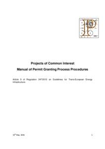 Projects of Common Interest Manual of Permit Granting Process Procedures Article 9 of Regulation[removed]on Guidelines for Trans-European Energy Infrastructure.  15th May, 2014.