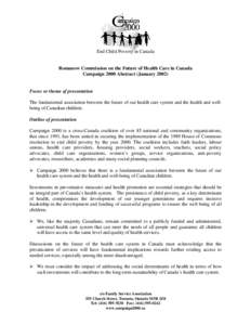 End Child Poverty in Canada  Romanow Commission on the Future of Health Care in Canada Campaign 2000 Abstract (January[removed]Focus or theme of presentation