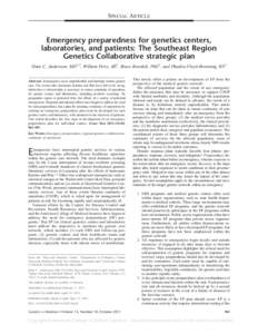 SPECIAL ARTICLE  Emergency preparedness for genetics centers, laboratories, and patients: The Southeast Region Genetics Collaborative strategic plan Hans C. Andersson, MD1,2, William Perry, BS1, Bruce Bowdish, PhD3, and 