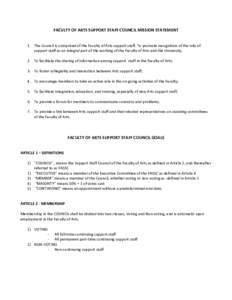 FACULTY OF ARTS SUPPORT STAFF COUNCIL MISSION STATEMENT 1. The Council is comprised of the Faculty of Arts support staff. To promote recognition of the role of support staff as an integral part of the working of the Facu