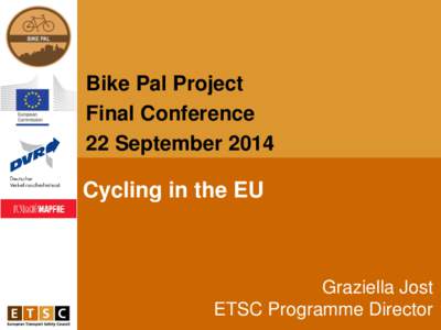Bike Pal Project Final Conference 22 September 2014 Cycling in the EU